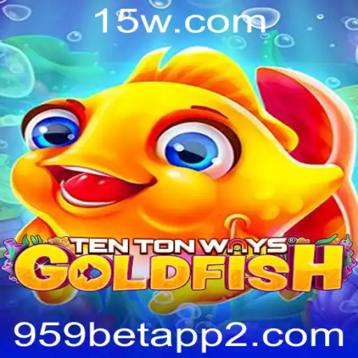 Explorando o Fascinante Mundo de TenTonWaysGoldfish no 959bet App